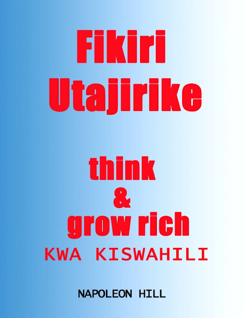 KITABU CHA THINK AND GROW RICH KWA KISWAHILI (FIKIRI UTAJIRIKE)