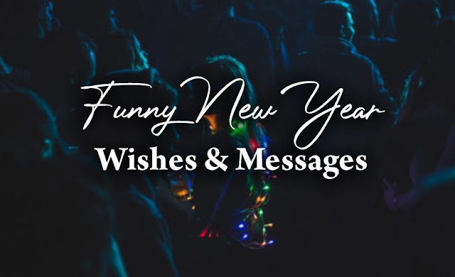 100+ Funny New Year Wishes and Quotes