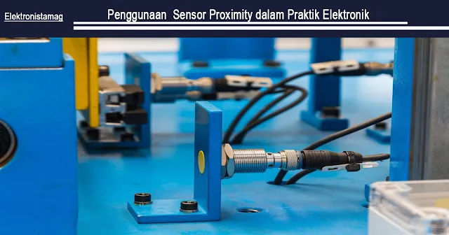 Penggunaan  Sensor Proximity dalam Praktik Elektronik