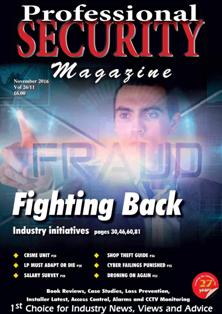 Professional Security Magazine - November 2016 | ISSN 1745-0950 | TRUE PDF | Mensile | Professionisti | Sicurezza
Professional Security Magazine has been successfully filling the growing need to voice the opinions of the security industry and its users since 1989. We pride ourselves on our ability to drive forward the interests of the industry through our monthly publication of Professional Security Magazine.
If you have a news story or item that you think worthy of publication in Professional Security Magazine, our editorial team would very much like to hear from you.
Anything with a security bias, anything topical, original, funny or a view point that you feel strongly about: every submission is given due weight and consideration for publication.