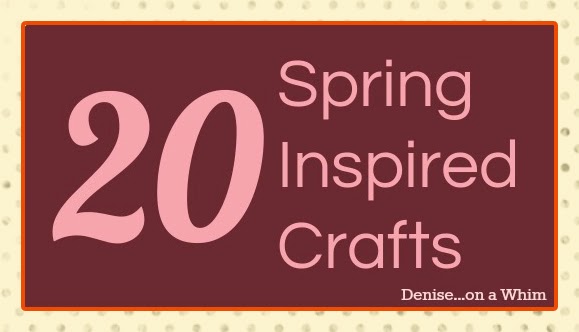 Curated Spring-Inspired Craft Board on Hometalk from Denise on a Whim