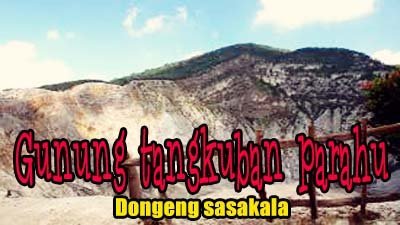 Dongeng Sasakala Bahasa Sunda, Sangkuriang Gunung 