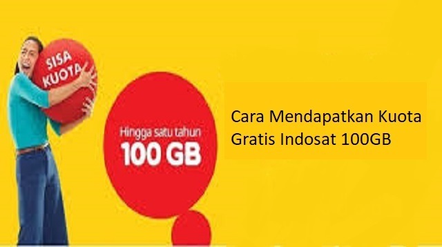 Cara Mendapatkan Kuota Gratis Indosat 100GB
