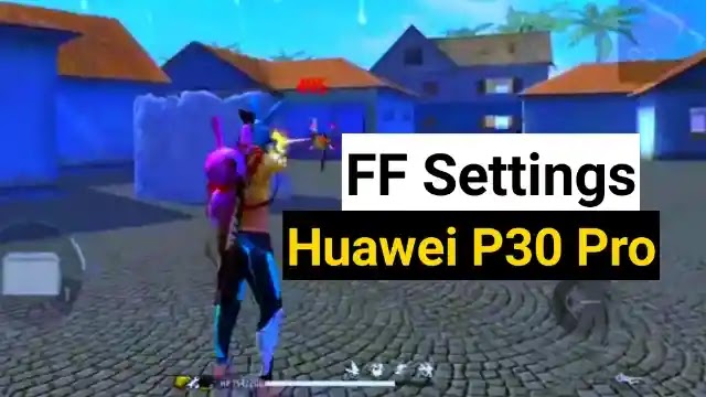 Free fire Huawei P30 Pro Headshot settings 2022: Sensi and dpi
