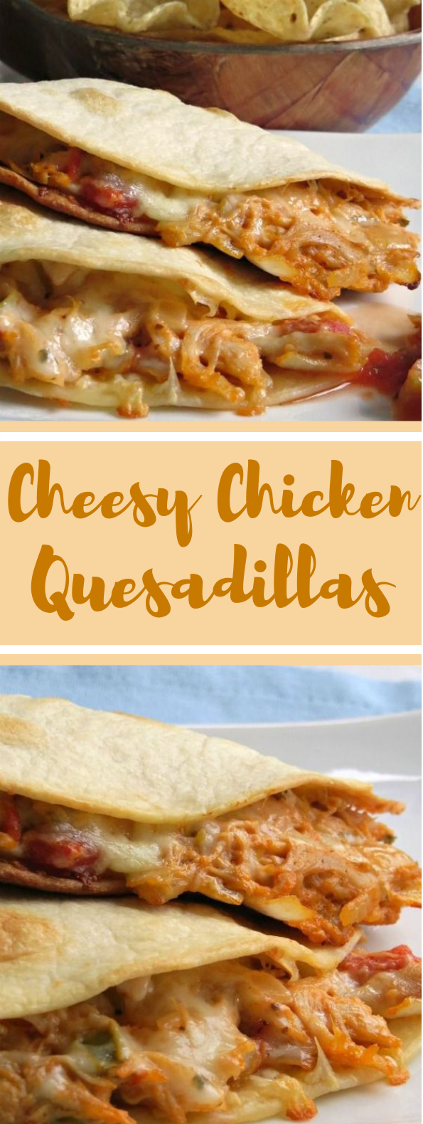 Cheesy Chicken Quesadillas #Chicken #Dinner