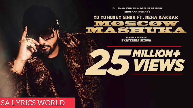 Yo Yo Honey Singh - Moscow Mashuka  Song Lyrics