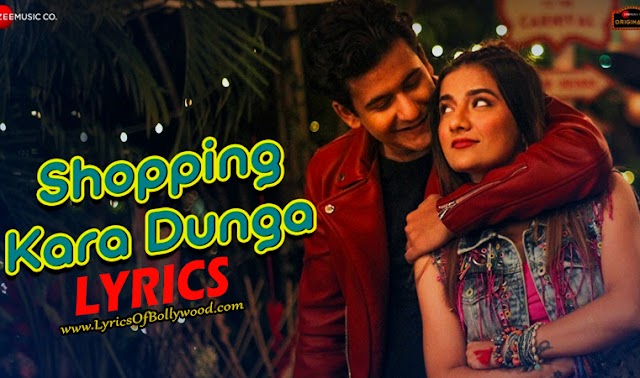 Shopping Kara Dunga Song Lyrics - Manjul Khattar, Mrunal Panchal | Mika Singh