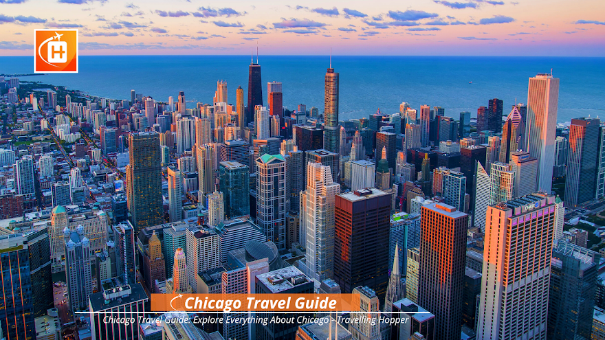 Chicago Travel Guide: Explore Everything About Chicago by Travelling Hopper