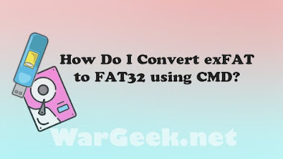 How Do I Convert exFAT to FAT32 using CMD?