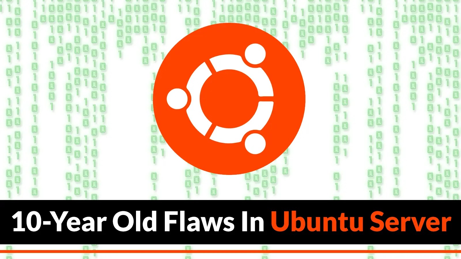 Ubuntu Sunucusundaki 10 Yıllık Kusurlar Saldırganların Root Erişimi Kazanmasına İzin Veren Yeniden Başlatma Paketine İhtiyaç Duyuyor