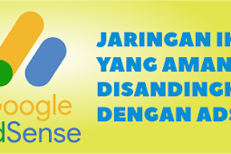 JARINGAN IKLAN YANG AMAN DISANDINGKAN DENGAN ADSENSE