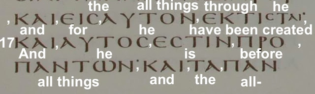Colossians 1:16, and 17. Greek.