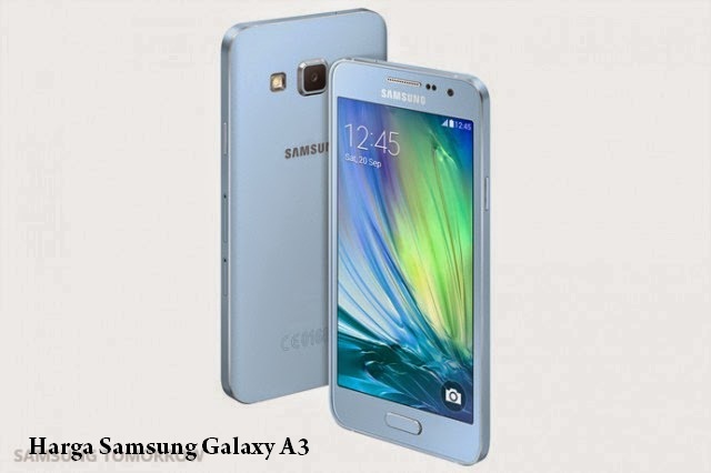 Harga Samsung Galaxy A3 Terbaru Lengkap Dengan 