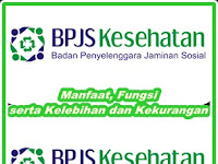 BPJS KESEHATAN : Manfaat, Fungsi serta Kelebihan dan Kekurangan