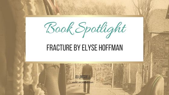 Book Spotlight Fracture by Elyse Hoffman