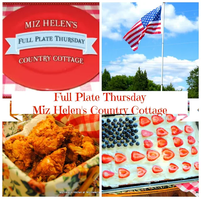 Full Plate Thursday, 381 at Miz Helen's Country Cottage