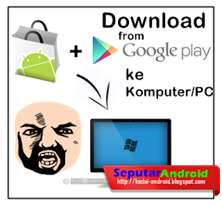 Cara Download File APK Dari Google Play Melalui PC