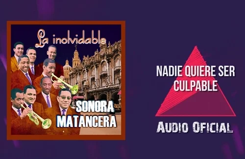 Nadie Quiere Ser Culpable | Celio Gonzalez & La Sonora Matancera Lyrics