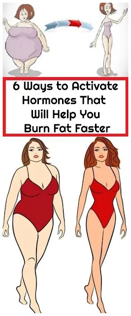 6 Ways to Activate Hormones That Will Help You Burn Fat Faster