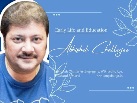 Abhishek Chatterjee Early Life and Education