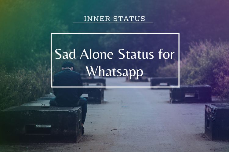 Sad Alone Status for WhatsApp