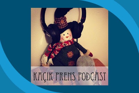 Kaçık Prens Podcast