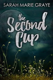 The Second Cup by Sarah Marie Graye