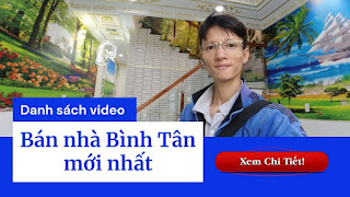 Danh sách video bán nhà quận Bình Tân mới nhất trên kênh Youtube Nhà Đất Đông Nam Bộ