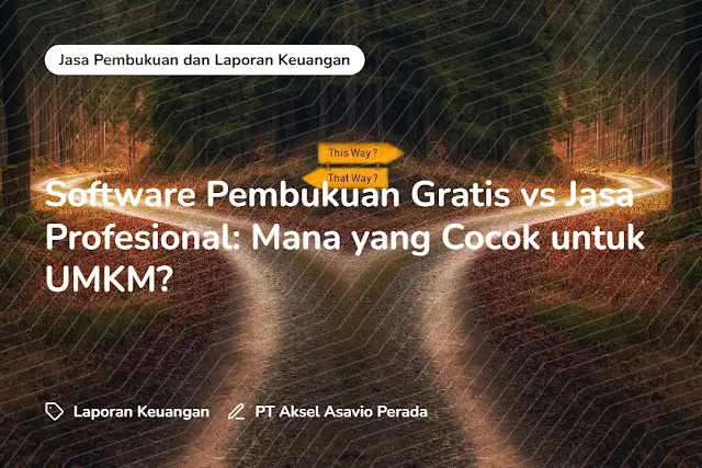 Software Pembukuan Gratis vs Jasa Profesional: Mana yang Cocok untuk UMKM?