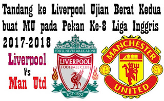 Big Match Pekan Kedelapan, Liverpool vs MU Liga Inggris