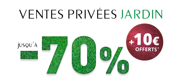 Ventes Privées de produits de jardin, d'aménagement extérieur et d'outillage. Jusqu'à 70% de réduction