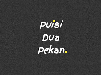 puisi dua pekan