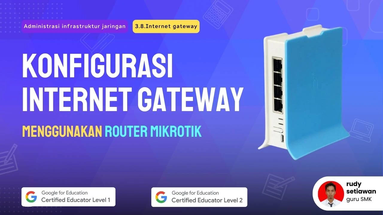 Konfigurasi dan setting Internet Gateway NAT di Mikrotik