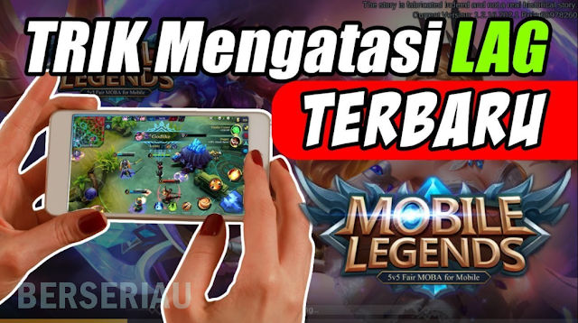 Cara Mengatasi Mobile Legends Lag Atau Error Dengan Mudah