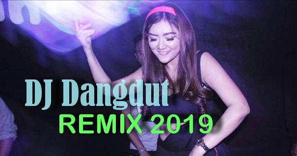 Download Lagu Dj Dangdut Remix Mp3 Terbaru 2019 Full Bass 