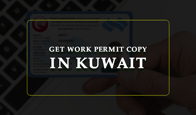 Get Work Permit Copy in Kuwait