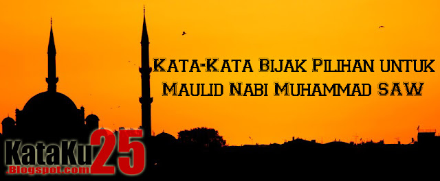  Kata Kata  Bijak  Pilihan untuk Maulid Nabi  Muhammad  SAW  