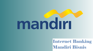 Cara Transfer dengan Internet Banking Mandiri Bisnis : Mudah dan Cepat