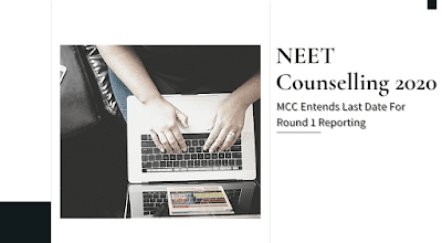 NEET Counselling 2020: MCC Entends Last Date For Round 1 Reporting