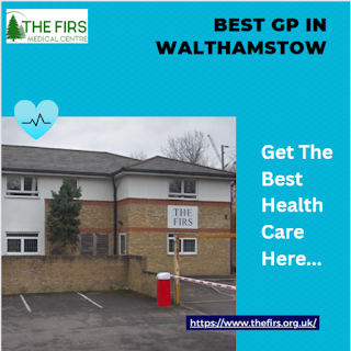 Best GP Services in Walthamstow: The First Medical centre