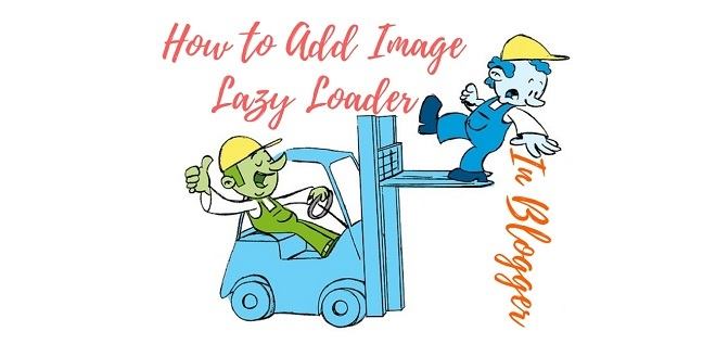 How to Add Lazy Loader for Images in Blogger