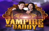 Vampire Ang Daddy Ko August 10, 2013