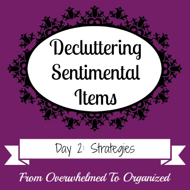 Strategies For Decluttering Sentimental Items {Decluttering Sentimental Items - Day 2}