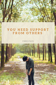 You need support from others