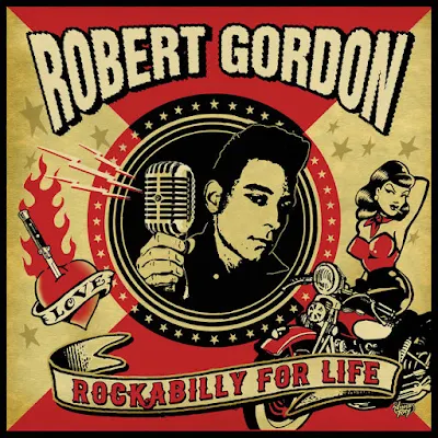 Album robert-gordon-rockabilly-for-life - Robert Gordon: o cantor que reviveu o rockabilly nos anos 70