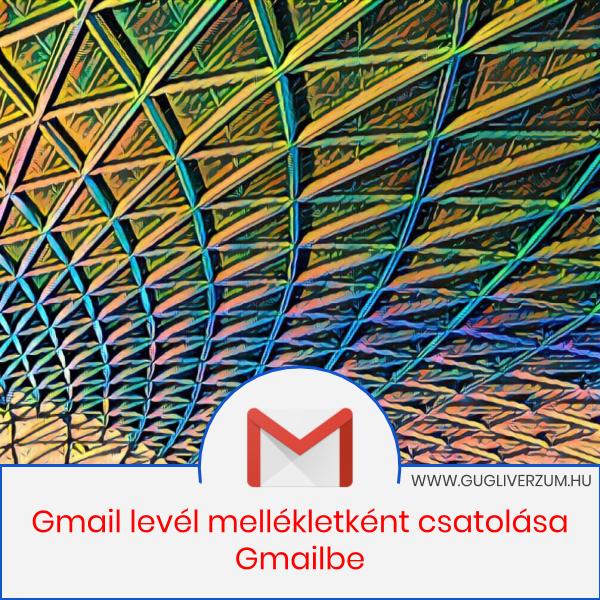 Email közvetlen csatolása mellékletként a Gmail-ban