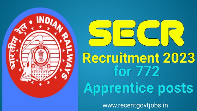 SECR Recruitment 2023 for 772 Apprentice posts, apply at secr.indianrailways.gov.in