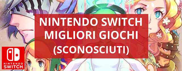 Nintendo Switch: i Migliori Giochi Sconosciuti Disponibili e in Uscita