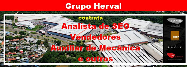 Grupo Herval abre vagas para Vendedores, Analistas, assistente de conta a receber e outros em Dois Irmãos