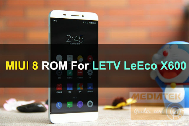 MIUI 8 ROM For LETV LeEco X600